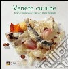 Veneto cuisine. Typical recipes and flavours from tradition libro