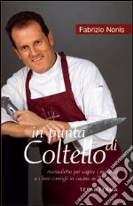 In punta di coltello. Manualetto per capire i macellai e i loro consigli in cucina in 70 ricette libro