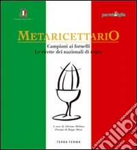 Metaricettario. Campioni ai fornelli. Le ricette dei nazionali di rugby libro