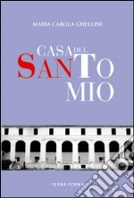 Casa del santo mio