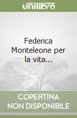 Federica Monteleone per la vita... libro
