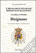 Il Regno delle due sicilie descritto ed illustrato. Calabria citeriore. Bisignano libro