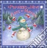 Il pupazzo di neve e le fate del Natale. Ediz. illustrata libro