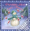 Il pupazzo di neve e le fate del Natale. Ediz. illustrata libro