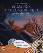 Codariccia e la paura del buio. Ediz. illustrata. Con CD Audio libro