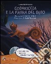 Codariccia e la paura del buio. Ediz. illustrata. Con CD Audio libro