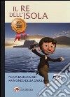 Il re dell'isola. Con DVD libro