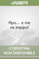 Pipo... e me ne impipo! libro