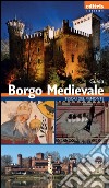 Borgo medievale. Guida al borgo medievale di Torino libro