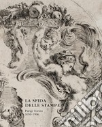 La sfida delle stampe. Parigi-Torino (1650-1906)