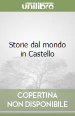 Storie dal mondo in Castello