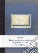 Questo quaderno appartiene a Giovanni Testori. Inediti dell'archivio