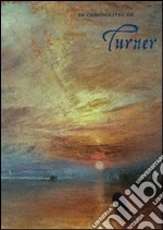 Le chronolivre de Turner. Ediz. illustrata libro