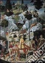 La cappella dei Magi. Ediz. illustrata libro