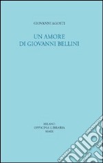 Un Amore di Giovanni Bellini