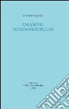 Un Amore di Giovanni Bellini libro