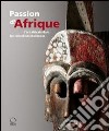 Passion d'Afrique. L'art africain dans les collections italiennes. Ediz. illustrata. Con DVD libro di Cossa Egidio Paudrat Jean-Louis Dandrieu C. (cur.) Giovagnoni F. (cur.)