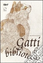 Gatti di biblioteca. Ediz. illustrata