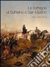 La battaglia di Solferino e San Martino. Arte, storia e mito libro