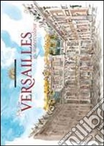 Versailles in watercolours libro