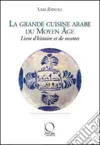 La grande cuisine arabe du Moyen Age libro