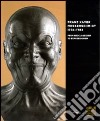 Franz Xaver Messerschmidt 1736-1783. From neoclassicism to expressionism. Catalogo della mostra. Ediz. inglese libro