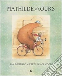 Mathilde et l'ours. Ediz. illustrata