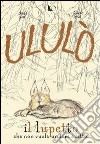 Ululò il lupetto che non vuole andare a letto. Ediz. illustrata libro di Galé Amélie Tow Jack