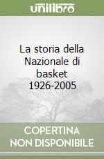 La storia della Nazionale di basket 1926-2005 libro