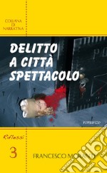 Delitto a città spettacolo