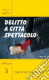 Delitto a città spettacolo libro