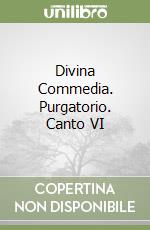 Divina Commedia. Purgatorio. Canto VI libro