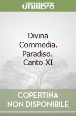 Divina Commedia. Paradiso. Canto XI libro