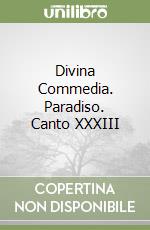 Divina Commedia. Paradiso. Canto XXXIII libro