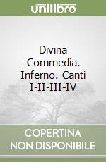 Divina Commedia. Inferno. Canti I-II-III-IV libro