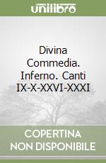 Divina Commedia. Inferno. Canti IX-X-XXVI-XXXI libro