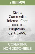 Divina Commedia. Inferno. Canti XXXIII. Purgatorio. Canti I-V-VI libro