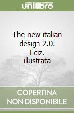 The new italian design 2.0. Ediz. illustrata libro