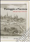 Passaggio a Piacenza. Antologia di sguardi forestieri. Vol. 1 libro