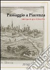 Passaggio a Piacenza. Antologia di sguardi forestieri. Vol. 1 libro di Gazzola E. (cur.) Pareti S. (cur.)