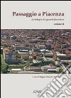 Passaggio a Piacenza. Antologia di sguardi forestieri. Vol. 2 libro