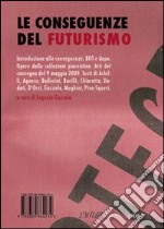 Le conseguenze del futurismo libro