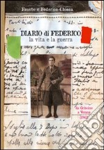 Diario di Federico. La vita e la guerra. Da Griscino a Verona (1943)