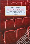 Prima visione. Cinema e pubblico a Piacenza dal Dopoguerra al Bobbio Film Festival libro