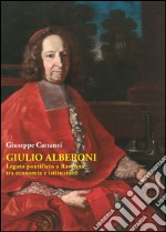 Giulio Alberoni legato pontificio. A Ravenna tra economia e istituzioni