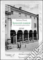 Innocenti evasioni. Un taccuino piacentino libro