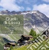 Quelli di lassù. 44 itinerari alla scoperta dei villaggi più elevati e isolati delle Alpi libro di Sesia Ezio