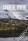 Correre, vivere libro