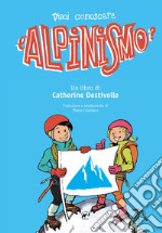 Vuoi conoscere l'alpinismo? libro