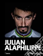Julian Alaphilippe. Il mio anno iridato libro